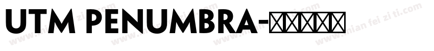 utm penumbra字体转换